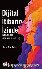 Dijital İtibarın İzinde Kadın Odaklı Sivil Toplum Kuruluşları 