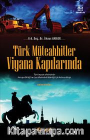 Türk Müteahhitler Viyana Kapılarında