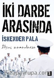 İki Darbe Arasında <br /> İlginç Zamanlarda