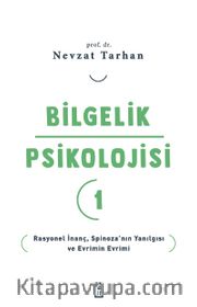 Bilgelik Psikolojisi 1 <br /> Rasyonel İnanç Spinoza’nın Yanılgısı ve Evrimin Evrimi