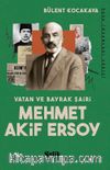 Vatan ve Bayrak Şairi Mehmet Akif Ersoy