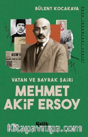 Vatan ve Bayrak Şairi Mehmet Akif Ersoy