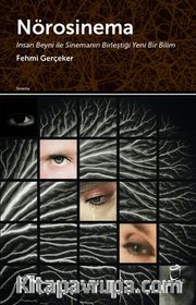 Nörosinema <br /> İnsan Beyni ile Sinemanın Birleştiği Yeni Bir Bilim