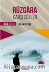 Rüzgara Karşı Sözler