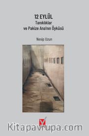 12 Eylül Tanıklıklar ve Pakize Ana'nın Öyküsü