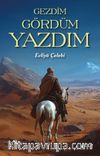 Gezdim Gördüm Yazdım