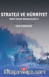 Strateji ve Hürriyet / Mavi Vatan Makaleleri 2