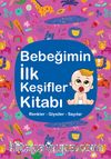 Bebeğimin İlk Keşifler Kitabı / Renkler – Giysiler - Sayılar