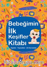 Bebeğimin İlk Keşifler Kitabı / Taşıtlar - Yiyecekler - Zıt Kavramlar