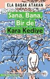 Sana, Bana, Bir de Kara Kediye
