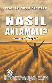 Nasıl Anlamalı? 