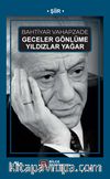 Geceler Gönlüme Yıldızlar Yağar