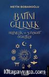 Batıni Gelenek & Hermetik ve Sanskrit Öğretiler