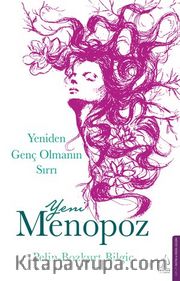 Yeni Menopoz <br /> Yeniden Genç Olmanın Sırrı