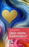 Öper Misin Kalbimden?