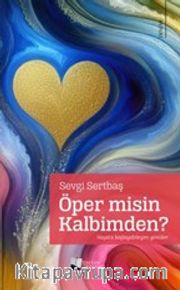 Öper Misin Kalbimden?