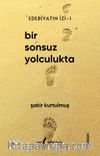 Bir Sonsuz Yolculukta / Edebiyatın İzi 1