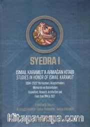 Syedra 1 <br /> İsmail Karamut’a Armağan Kitabı Studies In Honor Of Ismail Karamut 1994-2022 Yılı, Araştırmaları Mimarisi ve Buluntuları