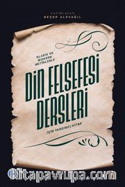 Klasik ve Modern Metinlerle Din Felsefesi Dersleri İçin Yardımcı Kitap