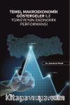 Temel Makroekonomik Göstergeler İle Türkiye’nin Ekonomik Performansı 
