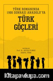 Türk Romanında 1900 Sonrası Anadolu’ya Türk Göçleri