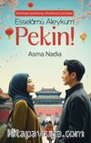 Esselamü Aleyküm Pekin!