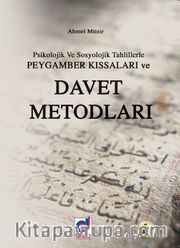 Psikolojik ve Sosyolojik Tahlillerde Peygamber Kıssaları ve Davet Metodları