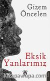 Eksik Yanlarımız