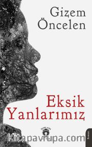 Eksik Yanlarımız