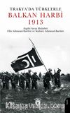 Trakya’da Türklerle Balkan Harbi 1913