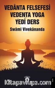 Vedanta Felsefesi Vedenta Yoga Yedi Ders