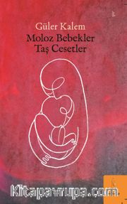 Moloz Bebekler Taş Cesetler
