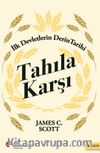 Tahıla Karşı - İlk Devletlerin Derin Tarihi