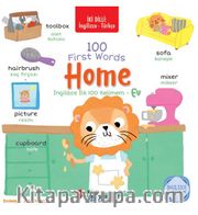 İki Dilli: İngilizce-Türkçe 100 Fırst Words – Home / İngilizce İlk 100 Kelimem – Ev İngilizce Öğreniyorum