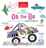 İki Dilli: İngilizce-Türkçe 100 Fırst Words – On The Go / İngilizce İlk 100 Kelimem – Haydi Gidiyoruz İngilizce Öğreniyorum