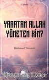 Yaratan Allah Yöneten Kim?