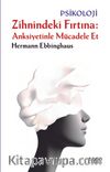 Zihnindeki Fırtına Anksiyetinle Mücadele Et