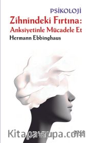 Zihnindeki Fırtına Anksiyetinle Mücadele Et