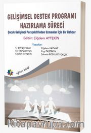 Gelişimsel Destek Programı Hazırlama Süreci <br /> Çocuk Gelişimci Perspektifinden Uzmanlar için Bir Rehber