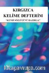 Kırgızca Kelime Defterim & Kendi Sözlüğünü Hazırla