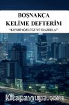 Boşnakça Kelime Defterim & Kendi Sözlüğünü Hazırla
