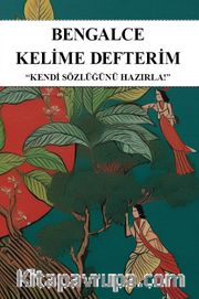 Bengalce Kelime Defterim <br /> Kendi Sözlüğünü Hazırla