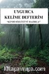 Uygurca Kelime Defterim & Kendi Sözlüğünü Hazırla