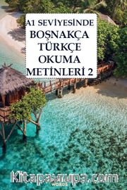 A1 Seviyesinde Boşnakça-Türkçe Okuma Metinleri 2