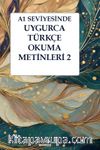 A1 Seviyesinde Uygurca-Türkçe Okuma Metinleri 2