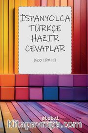 İspanyolca-Türkçe Hazır Cevaplar <br /> 500 Cümle