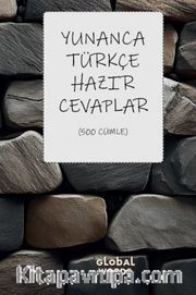 Yunanca-Türkçe Hazır Cevaplar <br /> 500 Cümle