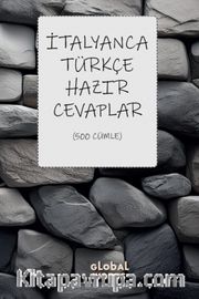 İtalyanca-Türkçe Hazır Cevaplar <br /> 500 Cümle