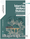 İslamda Mülteci Statüsü / İslami Gelenekte ve Uluslararası Hukukta Koruma Kavramları