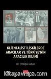 Klientalist İlişkilerde Aracılar ve Türkiye’nin Aracılık Rejimi